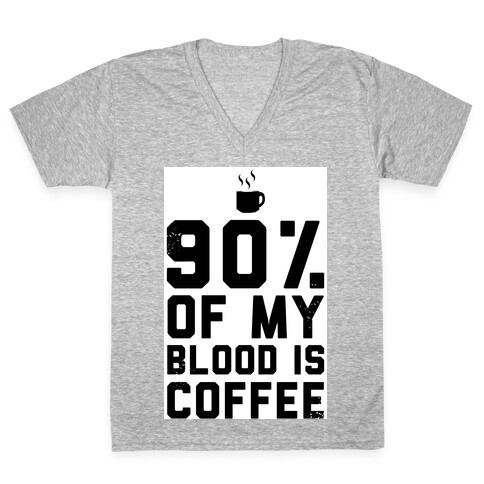 90% of my Blood is Coffee V-Neck Tee Shirt