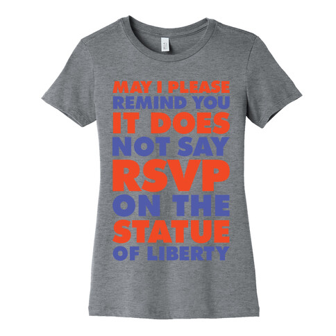 It Does Not Say RSVP On The Statue Of Liberty Womens T-Shirt