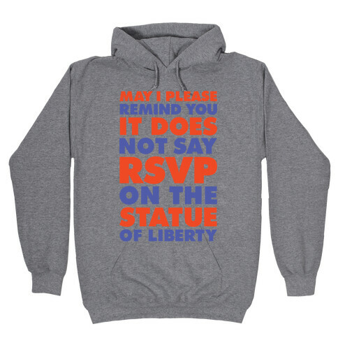 It Does Not Say RSVP On The Statue Of Liberty Hooded Sweatshirts | LookHUMAN