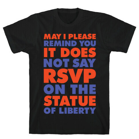 It Does Not Say RSVP On The Statue Of Liberty T-Shirt