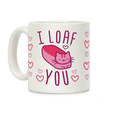 I Loaf You Cat Coffee Mug