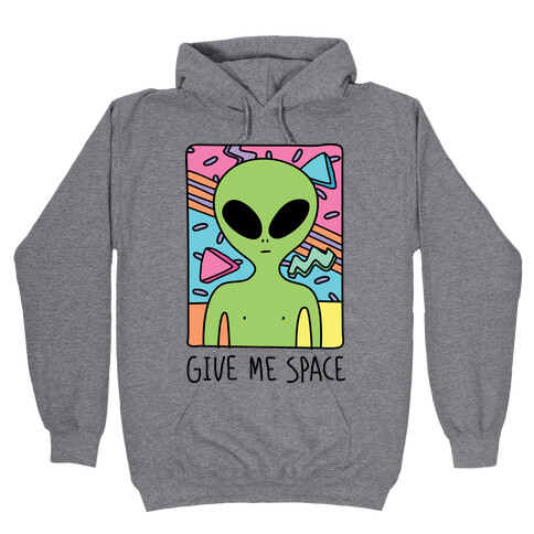 Give Me Space Alien Hooded Sweatshirt