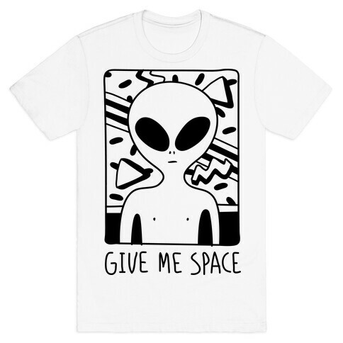 Give Me Space Alien T-Shirt