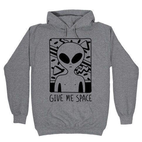 Give Me Space Alien Hooded Sweatshirt