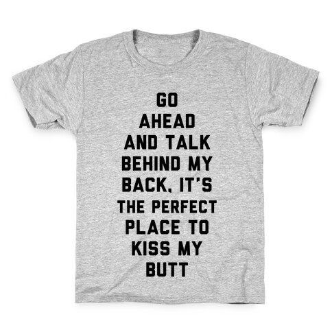 Go Ahead and Talk Behind My Back Kids T-Shirt