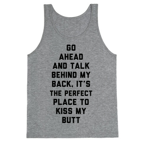 Go Ahead and Talk Behind My Back Tank Top