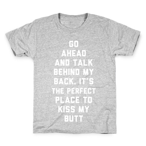 Go Ahead and Talk Behind My Back Kids T-Shirt