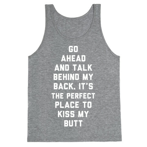 Go Ahead and Talk Behind My Back Tank Top