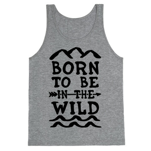 Born To Be In The Wild Tank Top