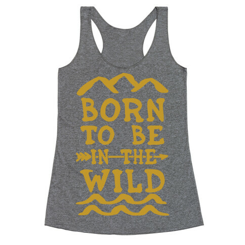 Born To Be In The Wild Racerback Tank Top