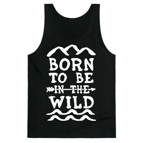 Born To Be In The Wild Tank Top