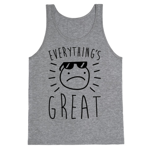 Everything's Great Tank Top