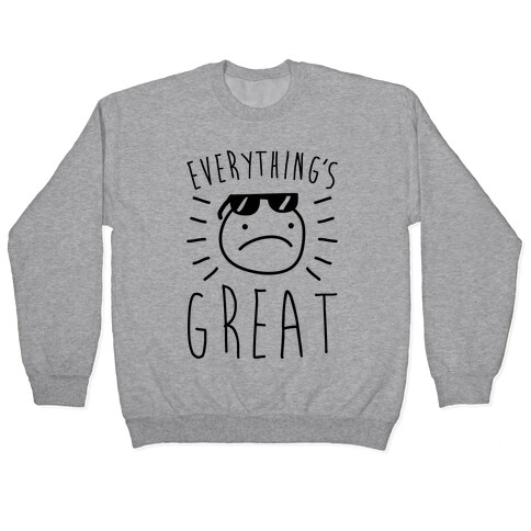 Everything's Great Pullover