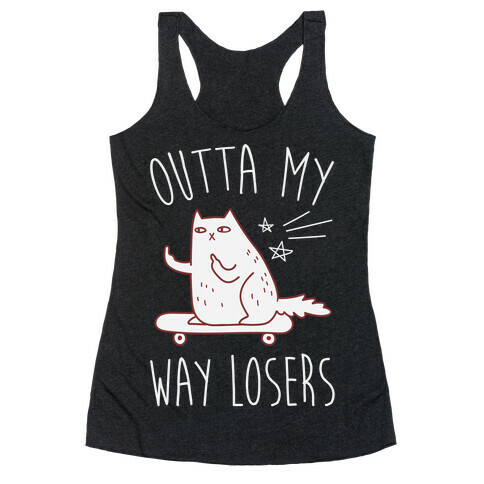 Outta My Way Losers Racerback Tank Top