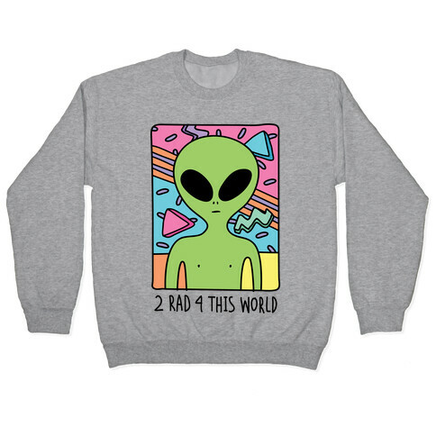 2 Rad 4 This World Pullover