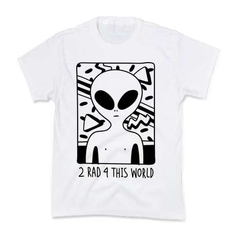 2 Rad 4 This World Kids T-Shirt