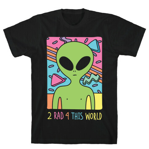 2 Rad 4 This World T-Shirt
