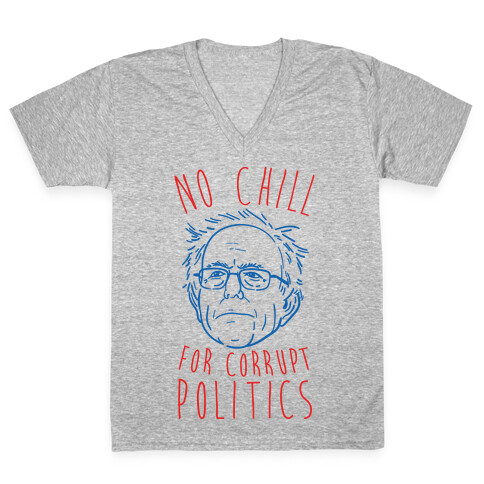 Bernie No Chill For Corrupt Politics V-Neck Tee Shirt