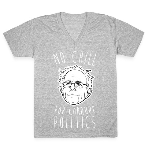 Bernie No Chill For Corrupt Politics V-Neck Tee Shirt