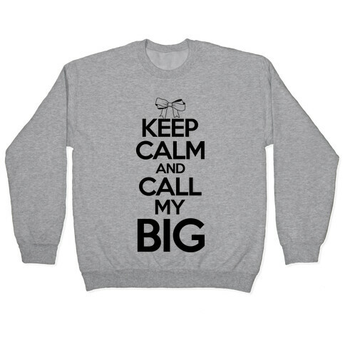 Keep Calm And Call My Big Pullover