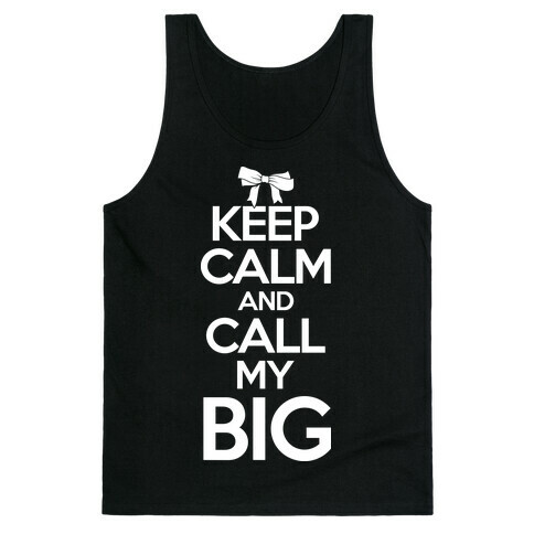 Keep Calm And Call My Big Tank Top