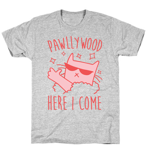 Pawllywood Here I Come T-Shirt