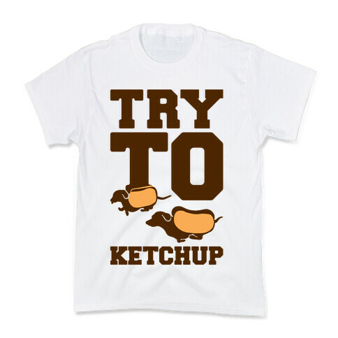 Try To Ketchup Dachshund Wiener Dogs Kids T-Shirt