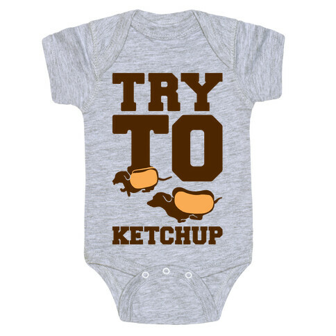 Try To Ketchup Dachshund Wiener Dogs Baby One-Piece