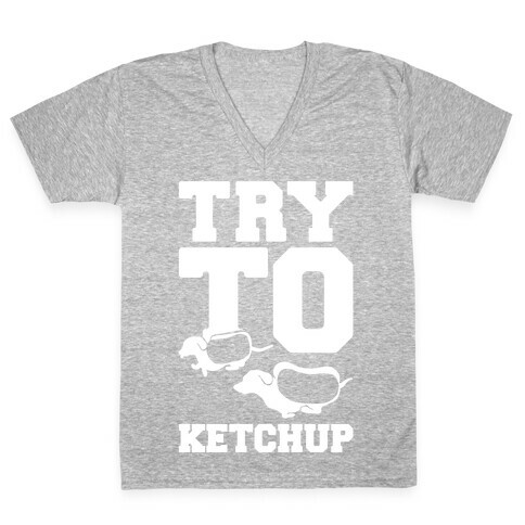 Try To Ketchup V-Neck Tee Shirt