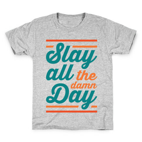 Slay All The Damn Day Kids T-Shirt