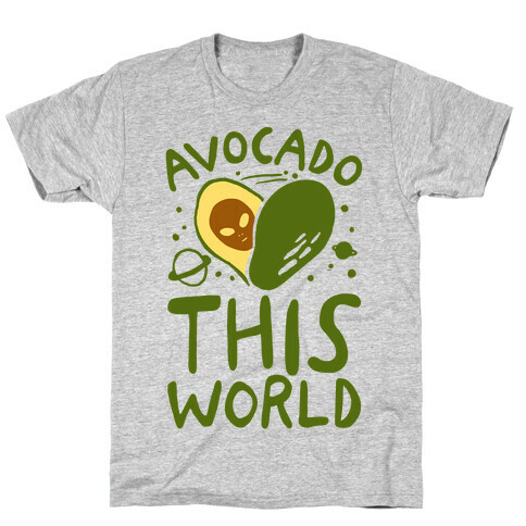 Avocado This World T-Shirt
