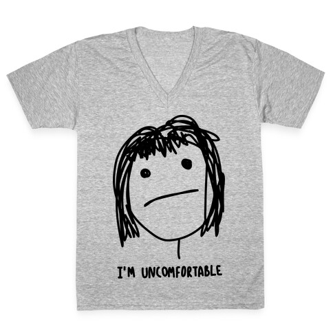 I'm Uncomfortable V-Neck Tee Shirt