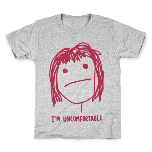 I'm Uncomfortable Kids T-Shirt