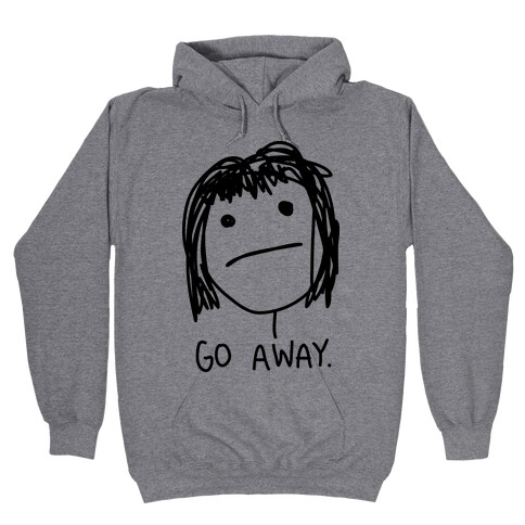 Go Away Hooded Sweatshirt