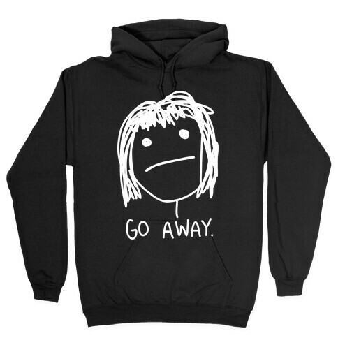 Go Away Hooded Sweatshirt