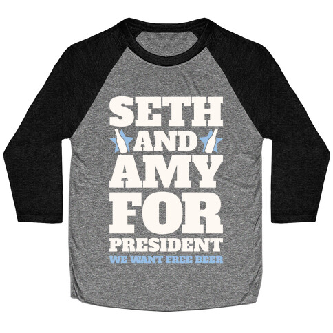 Seth and Amy For President  Baseball Tee