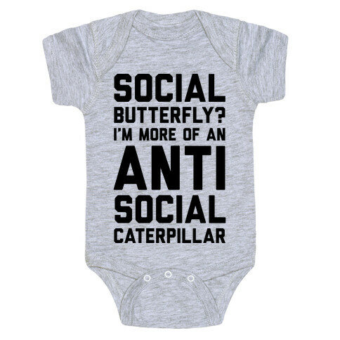 Social Butterfly I'm More Of An Antisocial Caterpillar Baby One-Piece