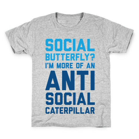 Social Butterfly I'm More Of An Antisocial Caterpillar Kids T-Shirt