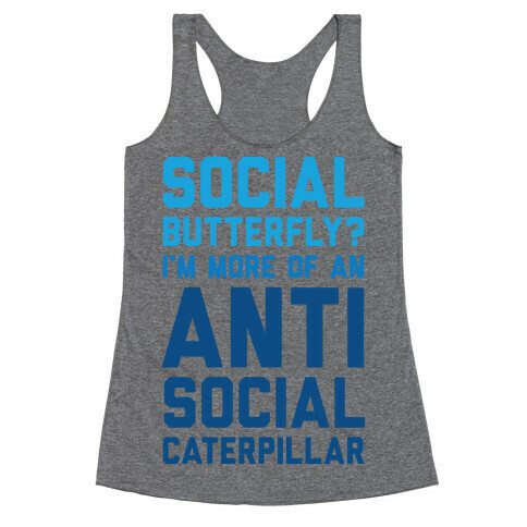 Social Butterfly I'm More Of An Antisocial Caterpillar Racerback Tank Top