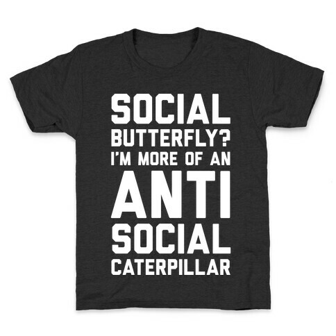 Social Butterfly I'm More Of An Antisocial Caterpillar Kids T-Shirt