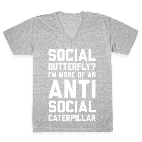 Social Butterfly I'm More Of An Antisocial Caterpillar V-Neck Tee Shirt