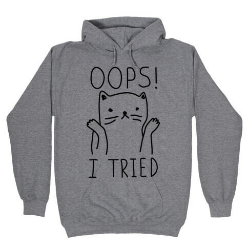 Oops I Tried Cat Hooded Sweatshirt