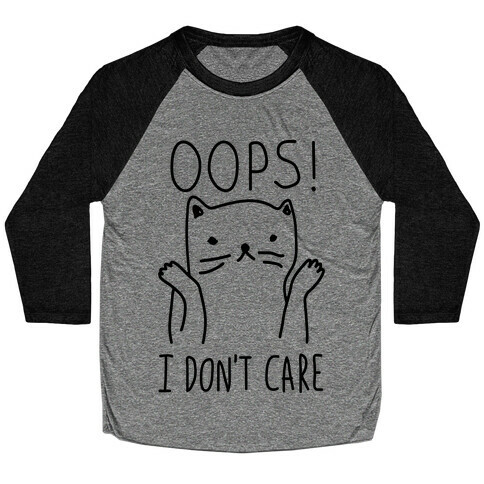 Oops I Don't Care Cat Baseball Tee