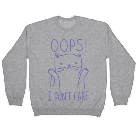 Oops I Don't Care Cat Pullover