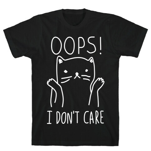 Oops I Don't Care Cat T-Shirt