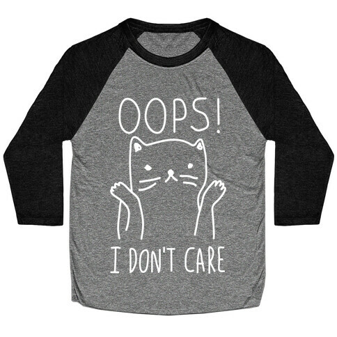 Oops I Don't Care Cat Baseball Tee
