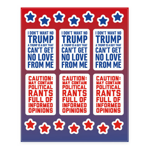 Political Rants & I Don't Want No Trump  Stickers and Decal Sheet