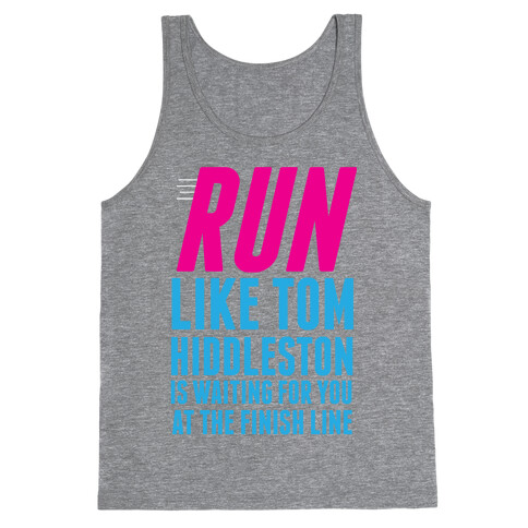 Run Like Tom Hiddleston Is Waiting Tank Top