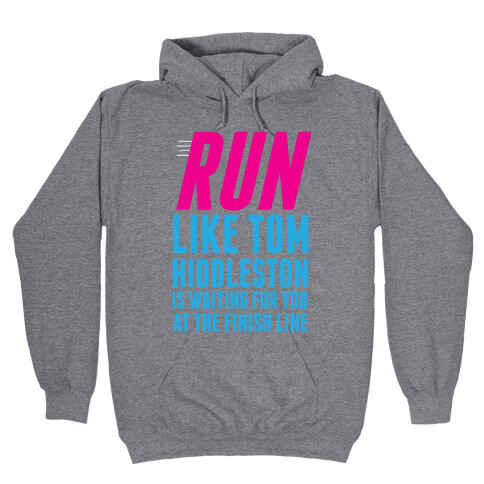 Run Like Tom Hiddleston Is Waiting Hooded Sweatshirt