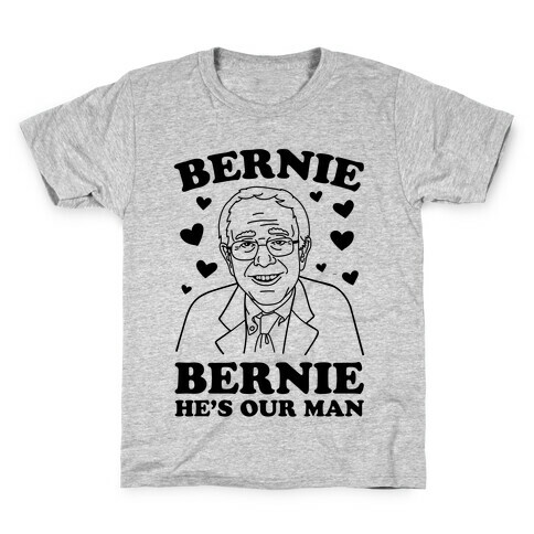 Bernie, Bernie He's Our Man Kids T-Shirt